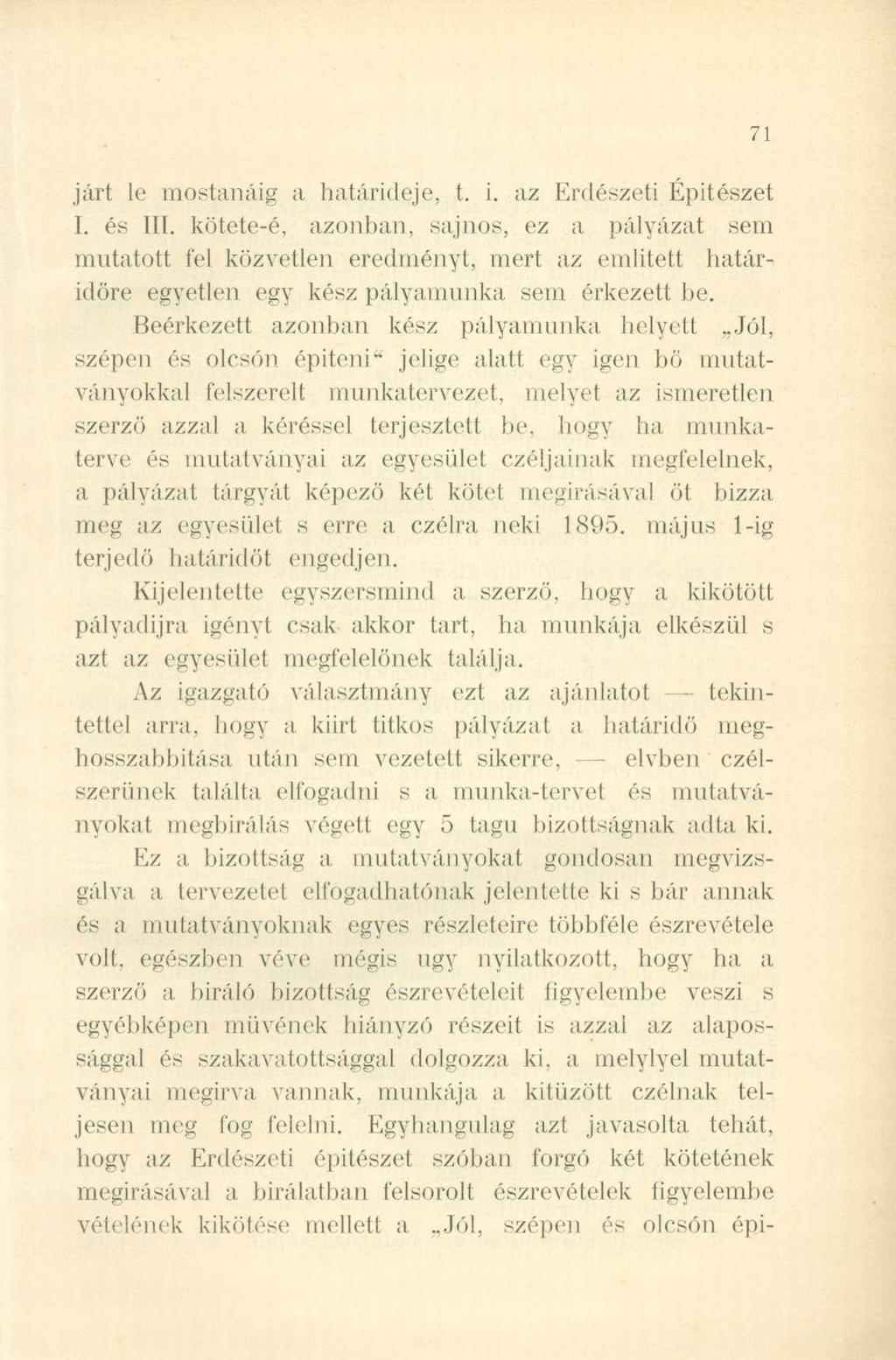 járt le mostanáig a határideje, t. i. az Erdészeti Épitészet I. és III.