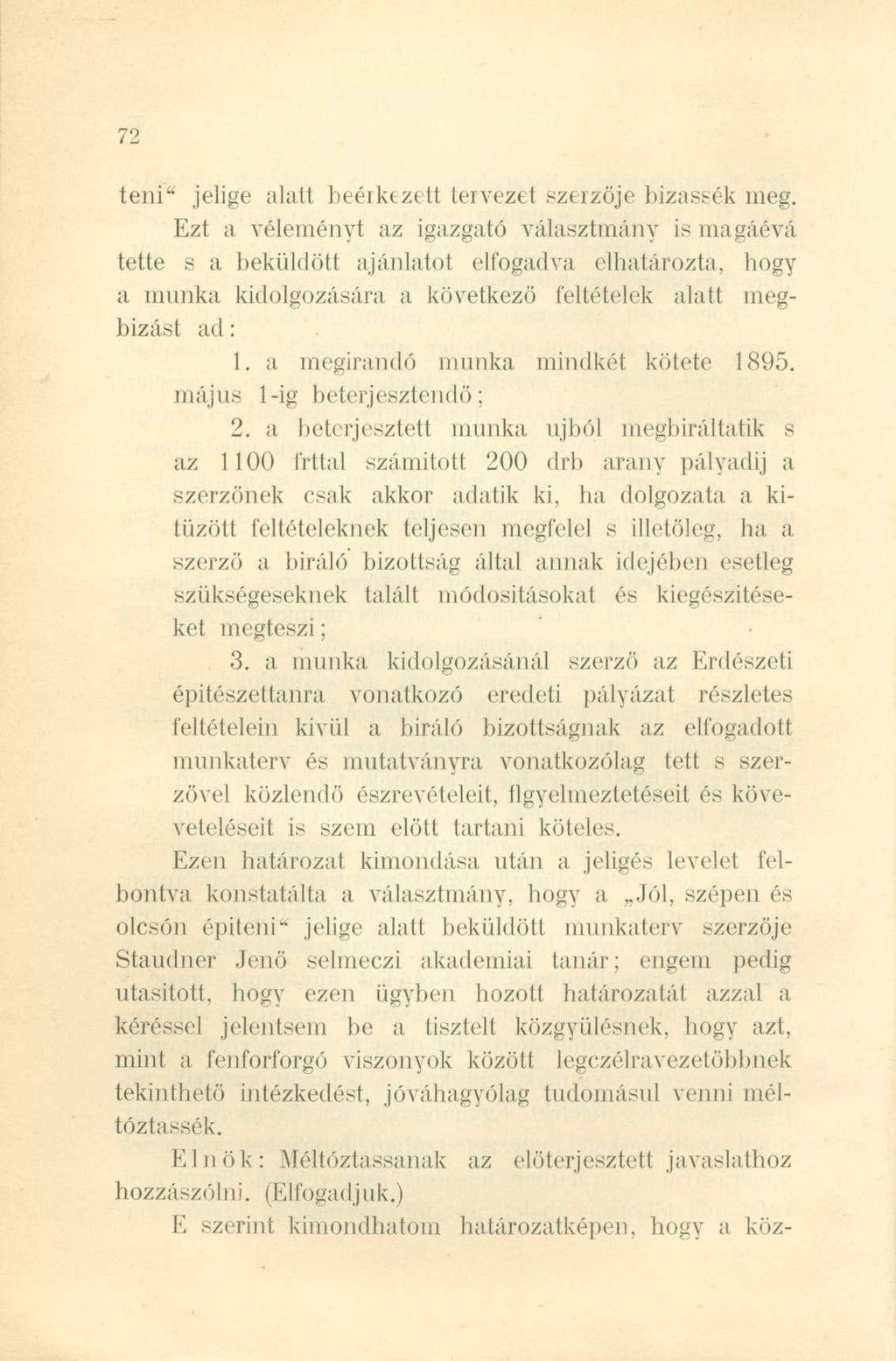 teni" jelige alatt beérkezett tervezet szerzője bizassék meg.