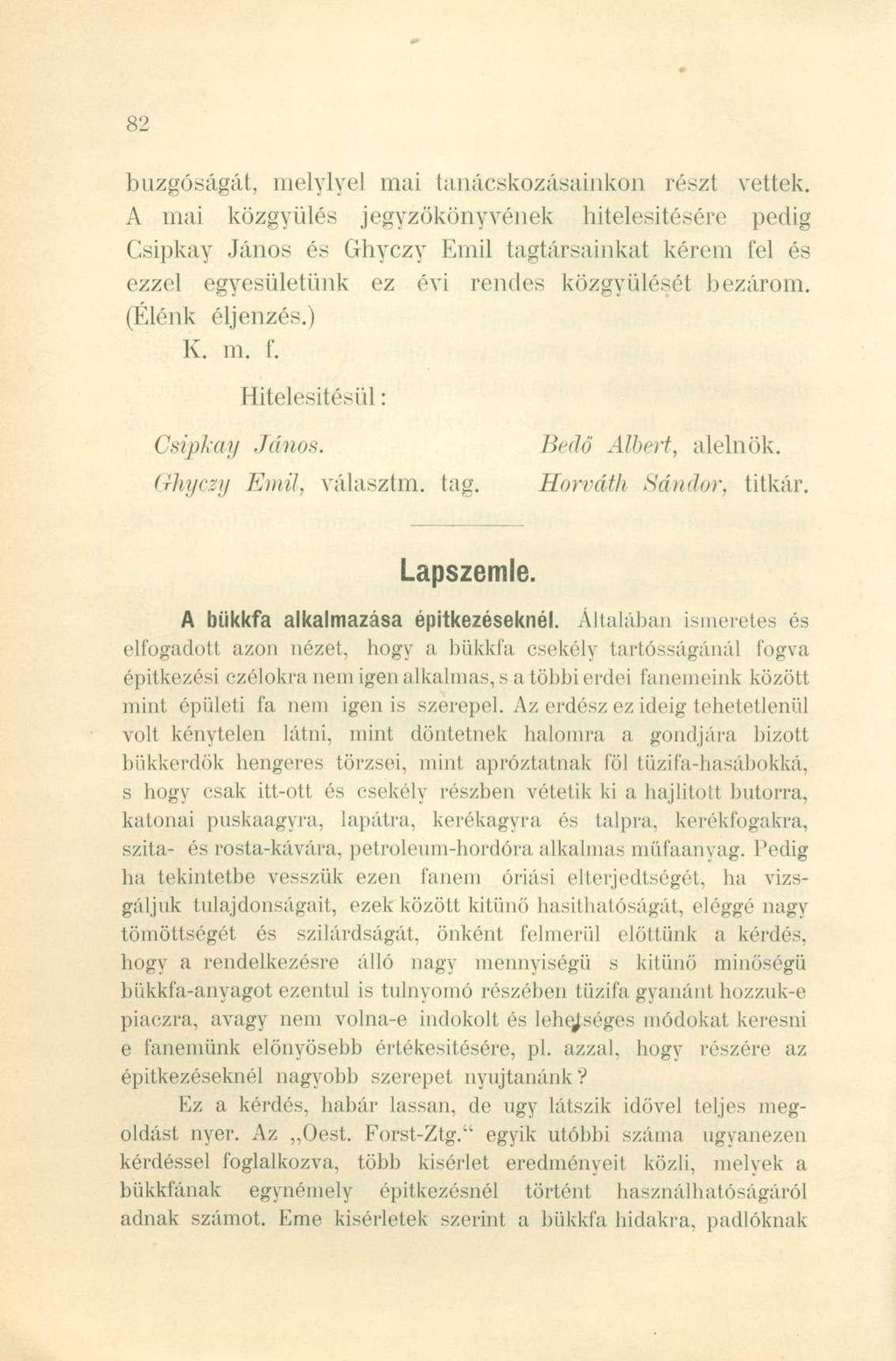 buzgóságát, melylyel mai tanácskozásainkon részt vettek.