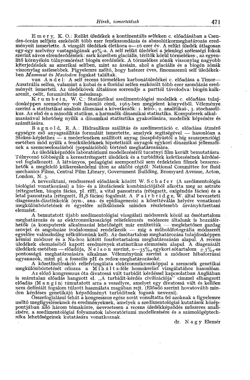 Hírek, ismertetések 471 В m e r y, К. O. : Relikt üledékek a kontinentális selfeken с.
