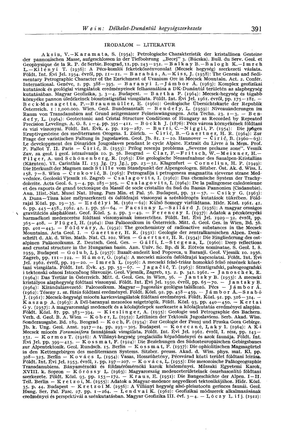 Wein: Délkelet-Dunántúl hegységszerkezete 391 IRODALOM - LITERATUR А к s i и, V, Kar ama ta, S.