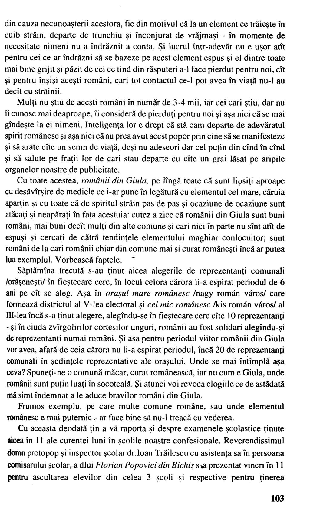 din cauza necunoaşterii acestora, fie din motivul că la un element ce trăieşte în cuib străin, departe de trunchiu şi înconjurat de vrăjmaşi - în momente de necesitate nimeni nu a îndrăznit a conta.
