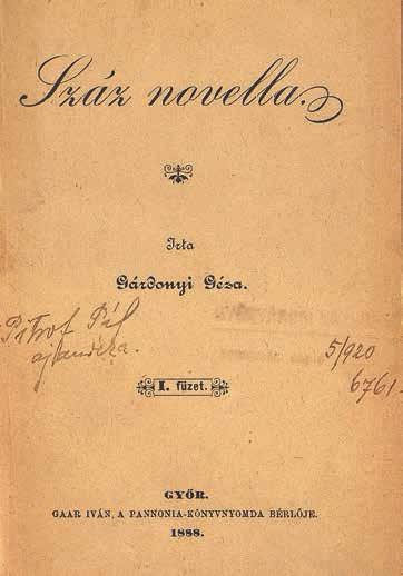 Gárdonyi Géza: Száz novella. Győr, Gaar Iván, a Pannonia-nyomda bérlője, 1888. got. Így az alábbiakban csupán a fontosabb műfajokra utalhatok, néhány példa említésével.