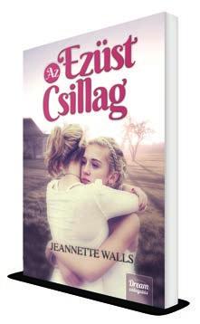 Történetek szerelemről, szenvedélyről, vágyakról JEANNETTE WALLS Az Ezüst Csillag Liz és Jean édesanyjukkal, a szeszélyes Charlotte-tal élnek, aki notórius hazudozó és megbízhatatlan.