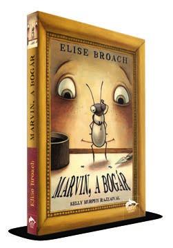 Delfin könyvek Komoly mesék fiataloknak Elise Broach Marvin, a bogár A történet egy kis bogárról, Marvinról és a családjáról szól, akik a Pompaday család házában laknak a konyhában, egy kis zugban.