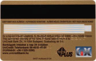 Hologram (háromdimenziós repülő galamb) MasterCard bankkártya ellenőrzési szempontok Bankkártya előlapján 1. Kibocsátó bank neve 2.
