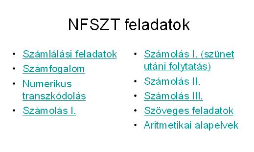 Elektronikus és kinyomtatott változat A teszt eredeti verziója a feladatok kinyomtatott oldalaiból áll, illetve a válaszokat a vizsgálatvezetı papíron rögzíti, majd a vizsgálat után kiszámolja a