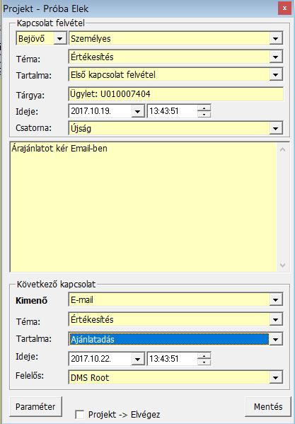 a.) A program, ha nincs az ügyfélnek olyan nyitott státuszú CRM projektje, melyhez nem kapcsolódik értékesítési ügylet, automatikusan az ügyleten belül értékesítési projektet nyit, melybe bekerül az