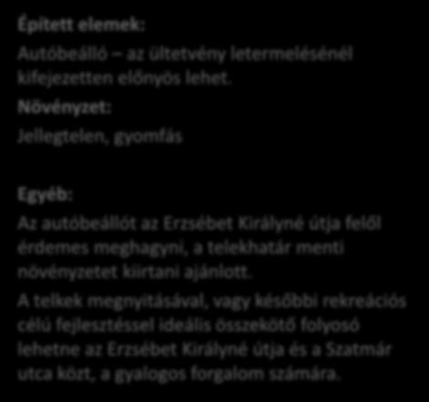 felől érdemes meghagyni, a telekhatár menti növényzetet kiirtani ajánlott.