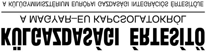 4524 HIVATALOS ÉRTESÍTÕ 2008/31. szám HIVATALOS KÖZLEMÉNYEK XIV. évfolyam 6. szám 2008. július 8. A Külügyminisztérium tájékoztatója II.
