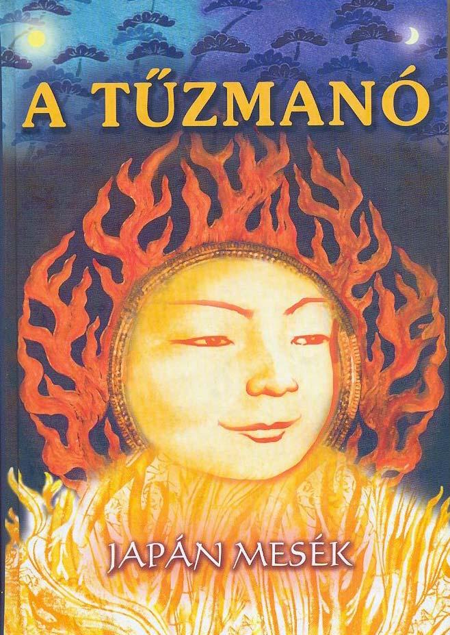 A Tűzmanó, japán mesék Novella Könyvkiadó, 2006.