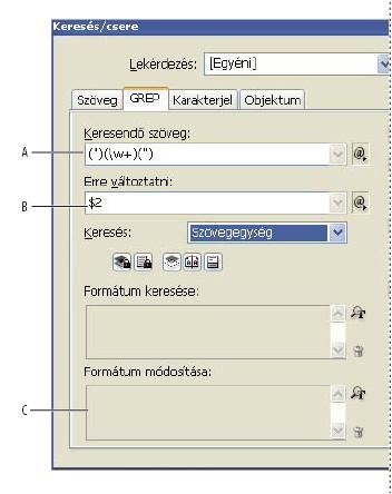 INCOPY CS3 103 Példa GREP-kifejezés használatára A. Megkeresi az összes idézőjelben lévő szókaraktert B. A módosítás csak a második csoportra terjed ki C.