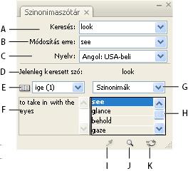 INCOPY CS3 139 A szinonimaszótár használata Szinonimaszótár ismertető A szinonimaszótárral megkeresheti a megadott szavak szinonimáit, kapcsolódó szavait és antonímáit.