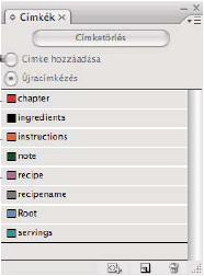 INCOPY CS3 236 Tartalom címkézése XML használatához XML-címkék létrehozása és betöltése Az oldal elemeinek címkézése előtt hozzon létre (töltsön be) címkéket a dokumentumban fellelhető különböző