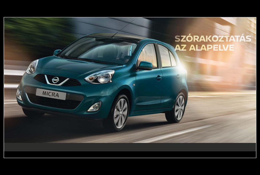 NISSAN MICRA. Mi lenne, ha nem kellene többé tétlenkednie és a saját útját járhatná? Használjon ki minden részletet kezdje a formás első lökhárítóval és a méhsejtmintás hűtőráccsal!