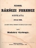 18 Központi Antikvárium 31. Második Rákóczi Ferencz szózata 1707-dik évből. Az igen ritka eredeti nyomtatvány után kiadta Makáry György. Debreczenben, 1849. Városi ny. VIII+23p.