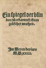 Központi Antikvárium 53 142. Marschalck, Haug: Ein spiegel der blinden, zu erkantniss Evangelischer warheit (Basel), 1523. (Adam Petri.) (31)p. Első kiadás.