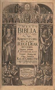54 Központi Antikvárium Régi Magyar Könyvtár 146. Szent Biblia. Az egesz keresztyénségben bé-vött régi deák bötüből magyarra forditotta... Káldi György pap. Béchben, 1626. Formika Máté. 1t.