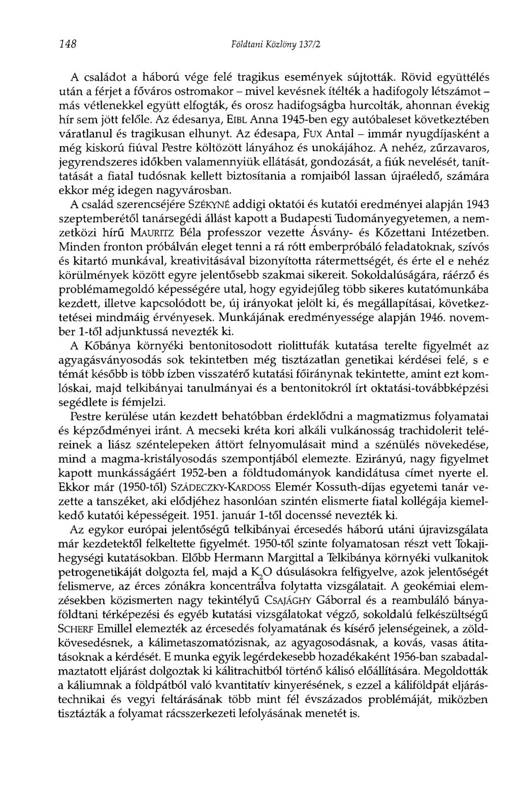 148 Földtani Közlöny 137/2 A családot a háború vége felé tragikus események sújtották.