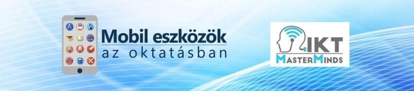 Mobil - világ - iskola Válogatott tanulmányok az I. Mobil eszközök az oktatásban konferenciáról I.