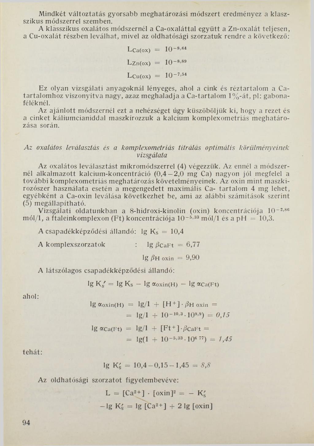 Mindkét változtatás gyorsabb meghatározási módszert eredményez a klaszszikus módszerrel szemben.