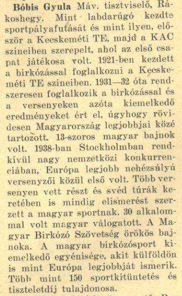 Bóbis Gyula, birkózó mérkőzéseinek kronológiája I. Bóbis Gyula kecskeméti színekben Kecskeméti Testedző Egylet /KTE/ Birkózásának kezdete nem teljesen tisztázott.