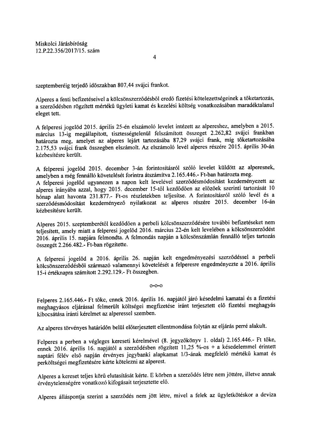 12.P.22.356/2017/15. 4 szeptemberéig terjedő időszakban 807,44 svájci frankot.