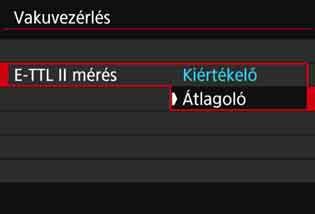 A külső Speedlite vakufunkcióinak részletes leírását illetően lásd a Speedlite kezelési kézikönyvét. Válassza ki a [Vakuvezérlés] opciót.
