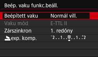 3 A vaku beállításak A Vaku funkcióbeállítások képernyő közvetlen megjelenítése Ha beépített vakut vagy külső, EXsorozatú Speedlite-kompatibilis vakut használ a vaku funkcióbeállításokkal, akkor