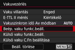 3 A vaku beállításak [Beép. vaku funkc.beáll.] és [Külső vaku funkc.beáll.] A funkciókat az alábbi táblázatban állíthatja be. A [Külső vaku funkc.beáll.] menü funkciói a Speedlite vaku típusától függően változnak.
