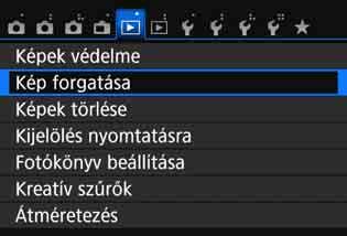 b A kép elforgatása A megjelenített képet a kívánt irányba forgathatja. 1 2 3 Válassza ki a [Kép forgatása] lehetőséget. A [x1] lapon válassza a [Kép forgatása] elemet, majd nyomja meg a <0> gombot.