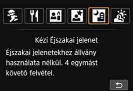 Minden képhez négy egymást követő felvételt készít a fényképezőgép, és az eredményül kapott, kisebb bemozdulású képet rögzíti. Fényképezési ötletek Tartsa határozottan a fényképezőgépet.