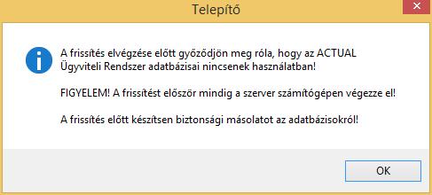 Amennyiben a programot hálózatban használja (szerver és kliens munkaállomások), akkor a frissítést először mindig a szerver gépen indítsa el.