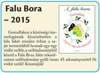 rajzolódik ki. Évek óta elkészül például a közösségi összefogásnak köszönhetően a Falu Bora (1.