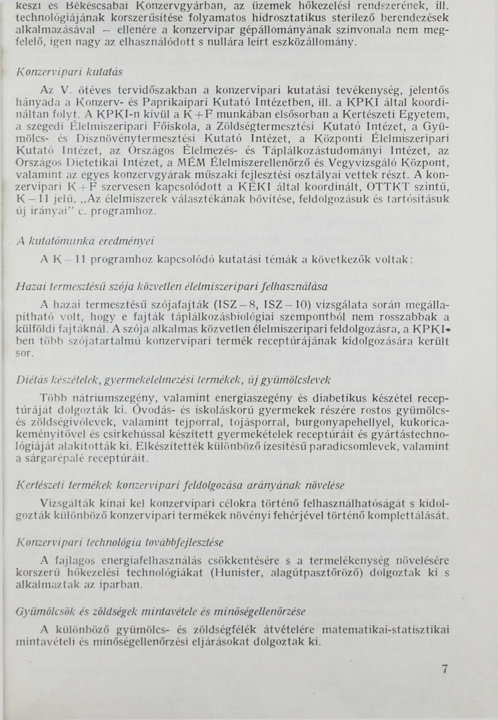 keszi és Békéscsabai Konzervgyárban, az üzemek hőkezelési rendszerének, ill.