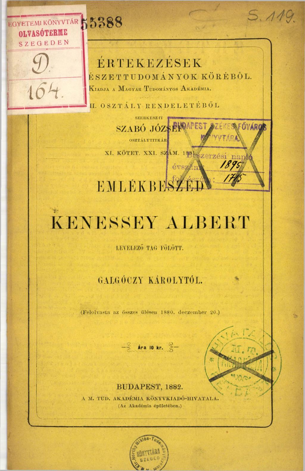 E11T E KÉZ ESEK É S Z К T TII DOHÁNYOK К Ö R É В Ő L. K iadja а M agyaií T udományos A kadémia. II.