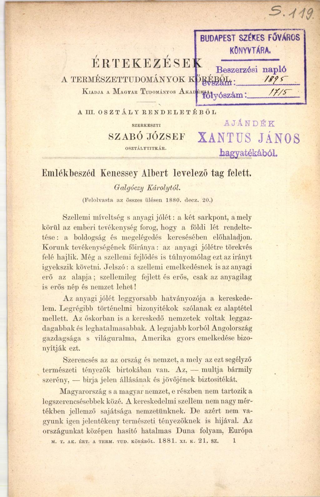 ERTEKEZESEC A TERMÉSZETTUDOMÁNYOK KJ) K iadja a M agyar T udományos A kai A III. OSZTÁLY RENDELETÉBŐL SZERKESZTI SZABÓ JÓZSEF OSZTÁLYTITKÁR. Emlékbeszéd Kenessey Albert levelező tag felett.