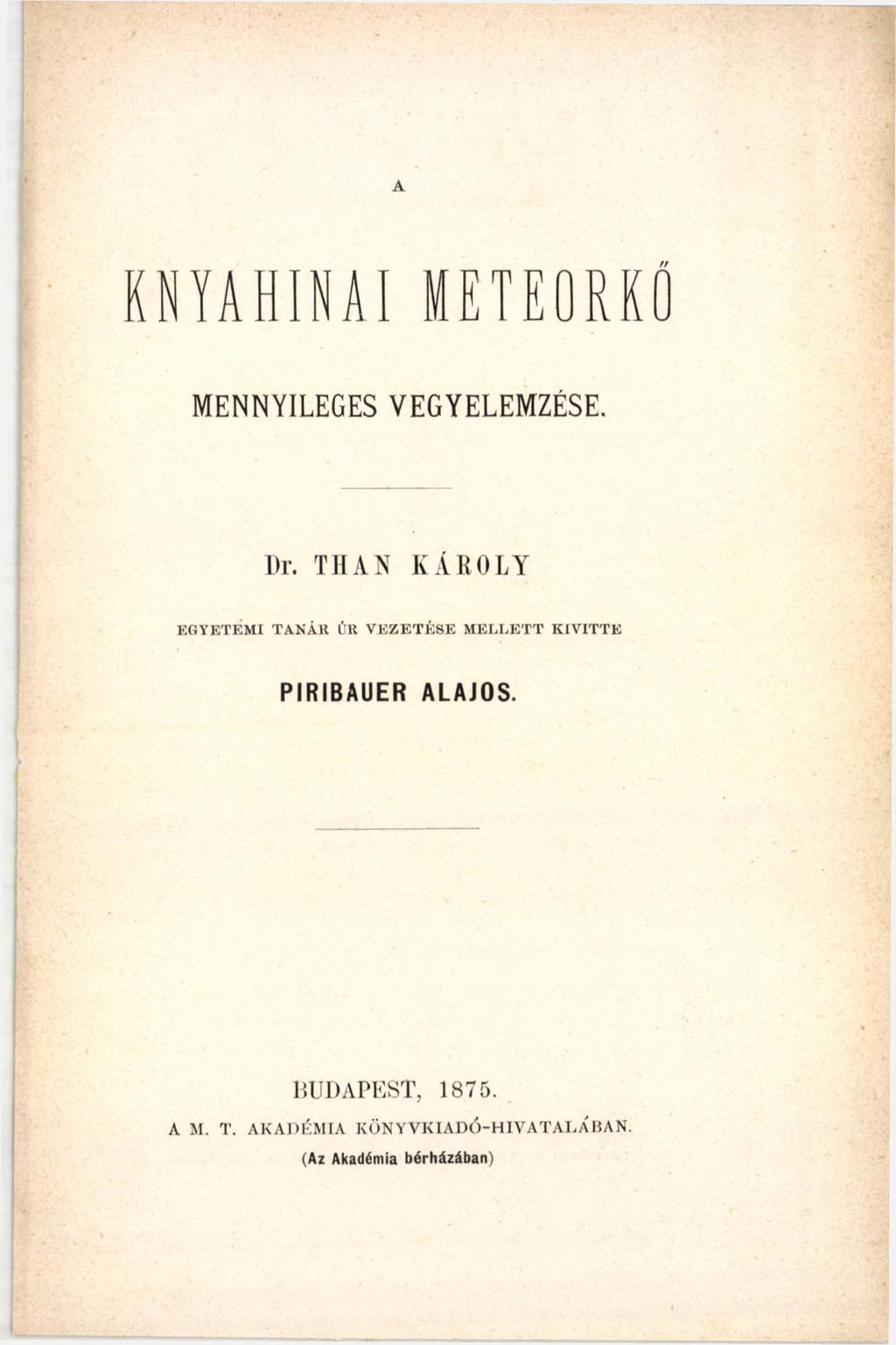 A K N Y A H I N A I M E T E O R K Ő MENNYILEGES VEGYELEMZÉSE. Dr.