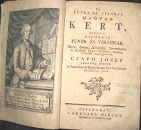 1775. Csapó József: Kert 1778. Benkő József: Nomenclatura Botanica Flora Transsilvanica 1802-12.