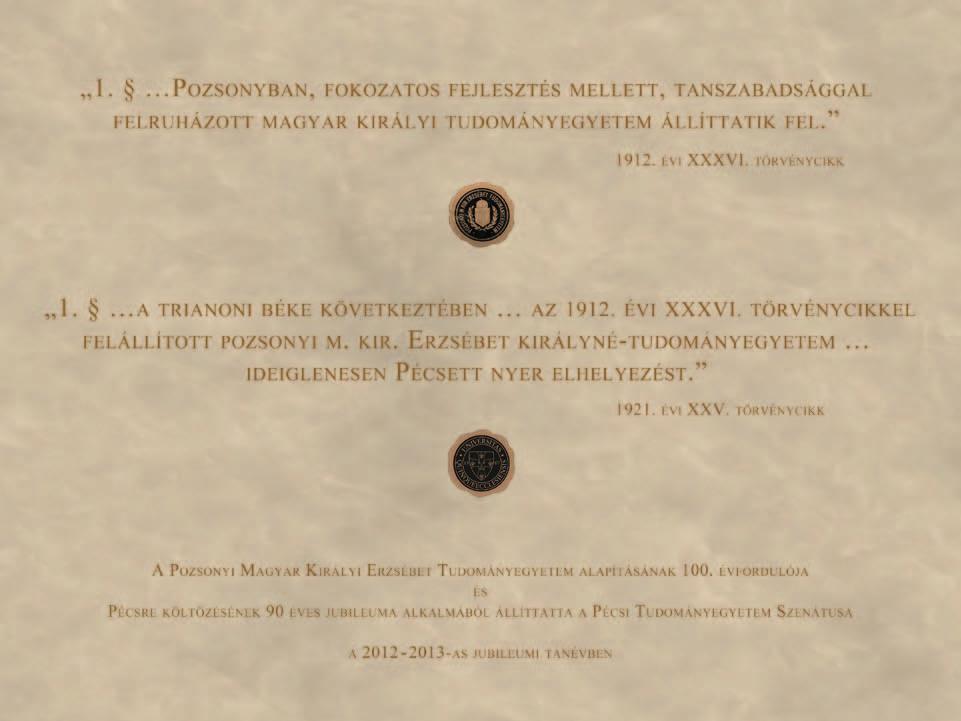 Emléktábla avatás Időpont: 2012. szeptember 6., 13. 30 óra Helyszín: Rektori Hivatal Pécs, Vasvári P. u. 4.