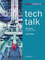 szakgimnáziumoknak ajánljuk Tech Talk Műszaki-technikai szövegkörnyezetbe ágyazott általános angol kezdőtől középhaladó szintig.