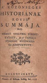A mű magyarul is ugyanebben az évben jelent meg. Modern papírkötésben. Modern hardpaper. 40 000,- 93. A közönséges historiának rövid summája.