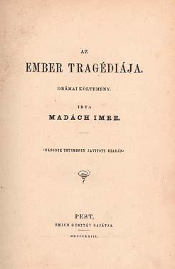 Restored, original paper. Uncut. 150 000,- aa 107. Madách Imre: Az ember tragédiája. Drámai költemény. (Második tetemesen javitott kiadás.) Pest, 1863. Emich Gusztáv. (2)+218p.
