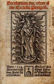 64 Központi Antikvárium Régi Magyar Könyvtár 166. Breviarum s[ecundu]m usum alme Ecclesie Strigon[iense]. Venetiis, 1524. Michael Prischwitz Petrus Liechtenstein. (16)+488 lev.