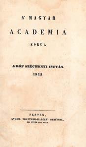Spine restored. Uncut. Szentkirályi: 107. 200 000,- 181. Széchenyi István, gróf: A Magyar Academia körül Pesten, 1842.