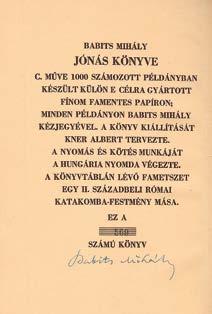 Központi Antikvárium 9 1. Babits Mihály: Jónás könyve (Bp., 1940.) Nyugat. (40)p. Első kiadás. Számozott (569./1000), aláírt példány. Kiadói félvászon-kötésben. Signed by the author.