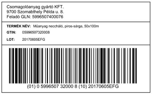 (AI (10)) feltüntetésével, valamint a szállítási (logisztikai) egység azonosítása SSCC-vel, az SSCC