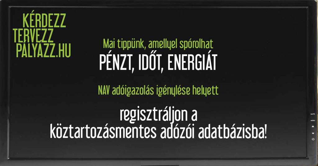 Köztartozásmentes adózói adatbázis A KOMA-ba való felvétel követelményeinek a felvételre irányuló kérelem benyújtása hónapjának utolsó napján kell teljesülniük.