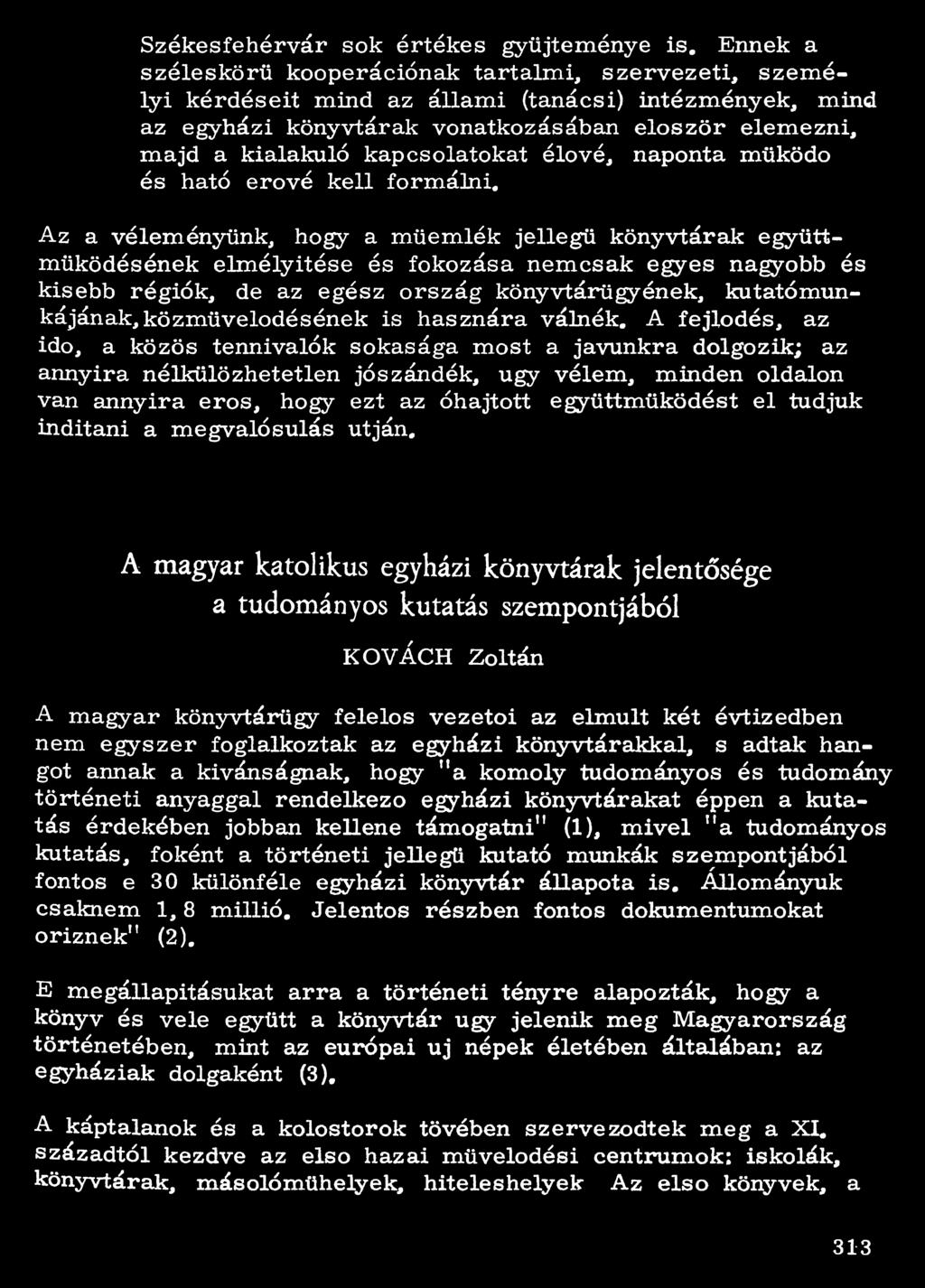 kapcsolatokat élővé, naponta működő és ható erővé kell formálni.