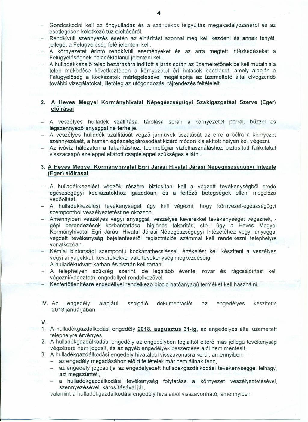 4 - Gondoskodni kell az öngyulladás és a szánciékos felgyújtás megakadályozásáról és az esetlegesen keletkező tűz eloltásáról.